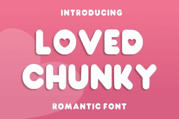 Loved Chunky Font Review